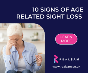 An older woman with short white hair, wearing a light blue cardigan, white blouse and blue jeans. She’s sitting with her head bowed and slightly resting on her right hand. Her eyes are closed and she’s holding her glasses with her left hand as if she’s taking a rest from using them. Above and to the right it says, ‘10 Signs of Age Related Sight Loss’ on a navy blue background. Below is a pink button with white text that says 'learn more', and the RealSAM pink and blue logo with the link, realsam.co.uk.